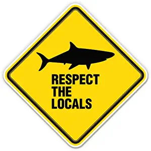 GT Graphics Express Respect The Locals Shark - 5" Vinyl Sticker - for Car Laptop I-Pad - Waterproof Decal