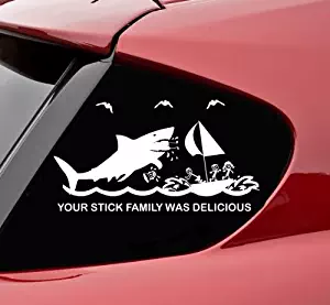 Your Stick Family Was Delicious SHARK - Vinyl Decal Sticker