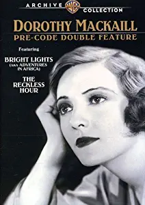 Bright Lights / The Reckless Hour: Dorothy Mackaill Pre-Code Double Feature