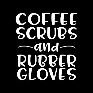 Coffee Scrubs and Rubber Gloves Vinyl Decal Sticker | Cars Trucks Vans SUVs Walls Cups Laptops | 5 Inch | White | KCD2678