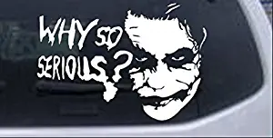 Rad Dezigns Why So Serious Joker Batman Sci Fi Car or Truck Window Laptop Decal Sticker - White 6in X 4in